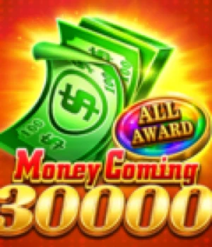 Money Coming 30000